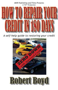 Title: How to Repair Your Credit in 180 Days, Author: Robert Boyd