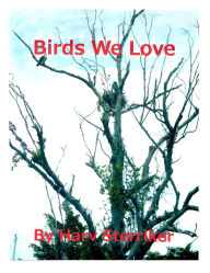 Title: Birds We Love, Author: Harv Sterriker