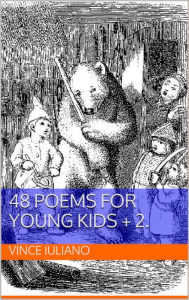 Title: 48 Poems for Young Kids + 2., Author: Vince Iuliano