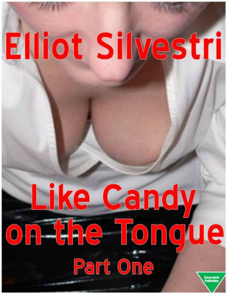 Like Candy on the Tongue (Part One)