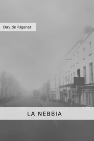 Title: La nebbia, Author: Davide Rigonat