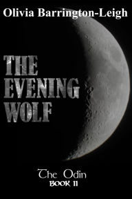 Title: The Evening Wolf, Author: Olivia Barrington-Leigh