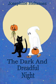 Title: The Dark And Dreadful Night, Author: Josephine Heltemes