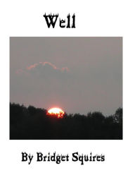 Title: Well, Author: Bridget Squires