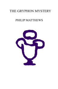 Title: The Gryphon Mystery, Author: Philip Matthews