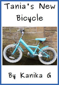 Title: Tania's New Bicycle, Author: Kanika G