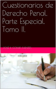 Title: Cuestionarios de Derecho Penal. Parte Especial. Tomo II., Author: Jose Remigio Gomis Fuentes Sr