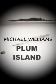 Title: Plum Island, Author: Michael Williams