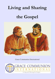 Title: Living and Sharing the Gospel, Author: Grace Communion International