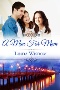 Title: A Man for Mom, Author: Linda Wisdom