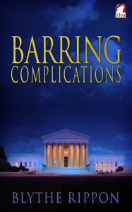 Title: Barring Complications, Author: Blythe Rippon