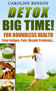 Title: Detox, Big Time., Author: Caroline Benson