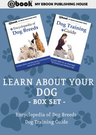 Title: Learn About Your Dog Box Set, Author: My Ebook Publishing House
