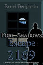 Fore Shadows: Escape 2169 (A Society in the Shadow of Civilization Short Story)