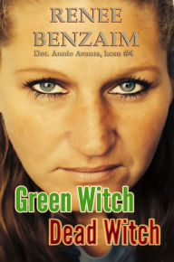 Title: Green Witch, Dead Witch, Author: Renee Benzaim