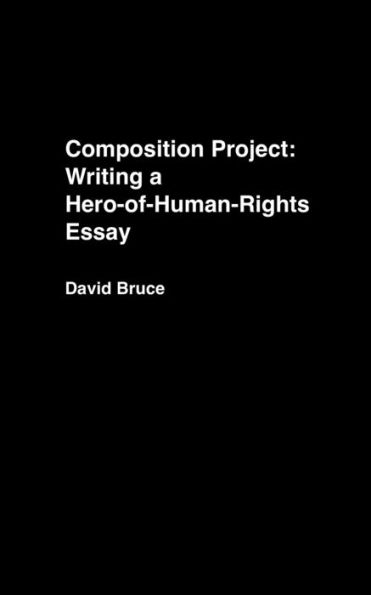 Composition Project: Writing a Hero-of-Human-Rights Essay