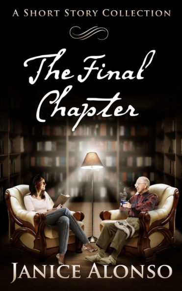 The Final Chapter: A Short Story Collection