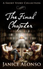 The Final Chapter: A Short Story Collection