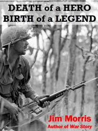 Title: Death of a Hero, Birth of a Legend, Author: Jim Morris