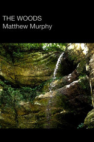 Title: The Woods, Author: Matthew Murphy