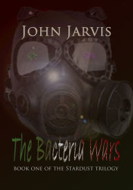 Title: The Bacteria Wars, Author: John Jarvis