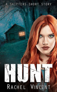 Title: Hunt, Author: Rachel Vincent