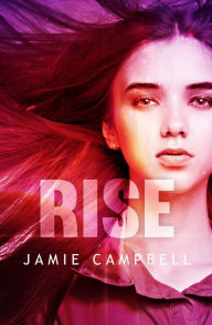 Title: Rise, Author: Jamie Campbell