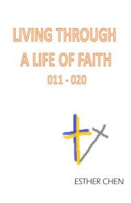 Title: Living Through A Life Of Faith 011-020, Author: Esther Chen