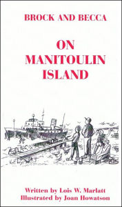 Title: Brock and Becca: On Manitoulin Island, Author: Lois W. Marlatt