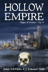 Title: Hollow Empire: Night of Knives - Episode 4, Author: J Edward Neill