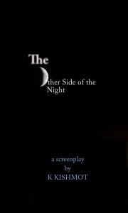 Title: The Other Side of the Night, Author: K Kishmot