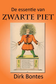 Title: Zwarte Piet. De Verborgen Godsdienst Van De Nederlanden, Author: Dirk Bontes