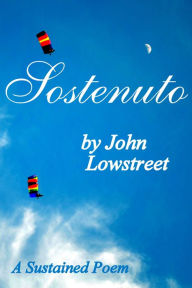 Title: Sostenuto, Author: John Lowstreet