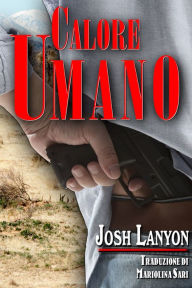 Title: Calore Umano, Author: Josh Lanyon