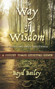 Title: The Way of Wisdom, Author: Boyd Bailey