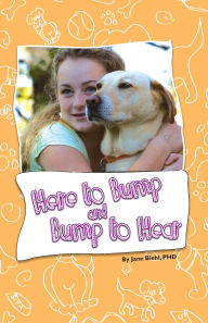 Title: Here to Bump and Bump to Hear, Author: Jane Biehl
