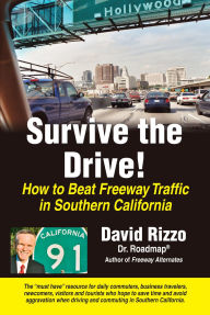 Title: Survive the Drive! How to Beat Freeway Traffic in Southern California, Author: David Rizzo