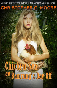 Title: Chicken Sex on Bamrung's Day Off, Author: Christopher G. Moore