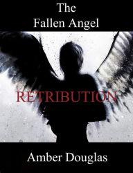 Title: The Fallen Angel: Retribution, Author: Amber Douglas