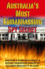 Title: Australia's Most Embarrassing Spy Secret, Author: Neil Landers