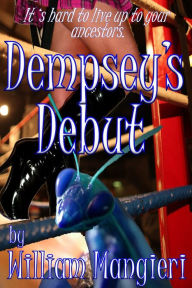 Title: Dempsey's Debut, Author: William Mangieri