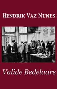 Title: Valide Bedelaars, Author: Hendrik Vaz Nunes