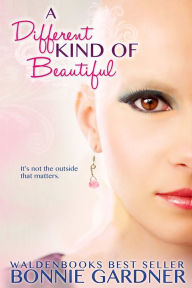 Title: A Different Kind of Beautiful, Author: Bonnie Gardner