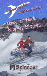 Title: Murder on Hilda: Slippery Slopes, Author: Pj Belanger