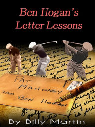 Title: Ben Hogan's Letter Lessons, Author: Billy Martin