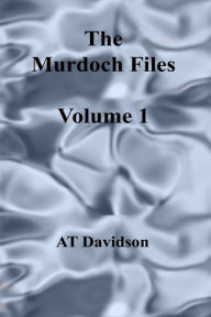 Title: The Murdoch Files: Volume 1, Author: AT Davidson