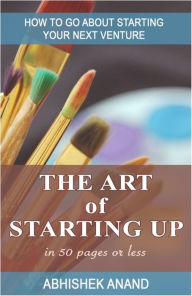 Title: The Art of Starting Up, Author: Abhishek ANAND