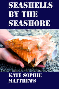 Title: Seashells By The Seashore, Author: Kate Sophie Matthews