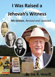 Title: I Was Raised a Jehovah's Witness, 4th Edition, Author: Joe B. Hewitt