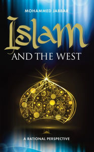 Title: Islam And The West, Author: Mohammed Jabbar